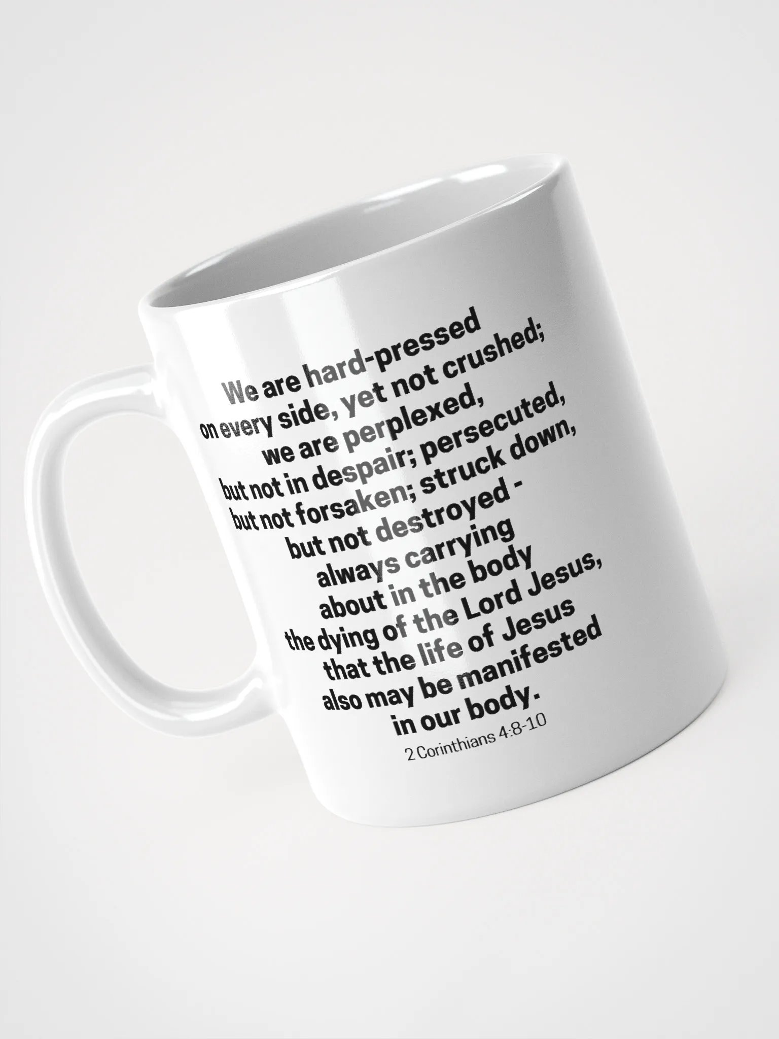 We Are Hard-Pressed On Every Side, Yet Not Crushed 2 Corinthians 4:8-10 White Glossy Mug 11/15/20oz product image (3)