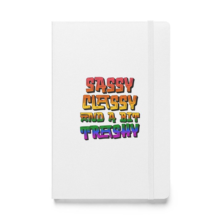 Sassy Classy And A Bit Trashy Hardcover Journal product image (1)