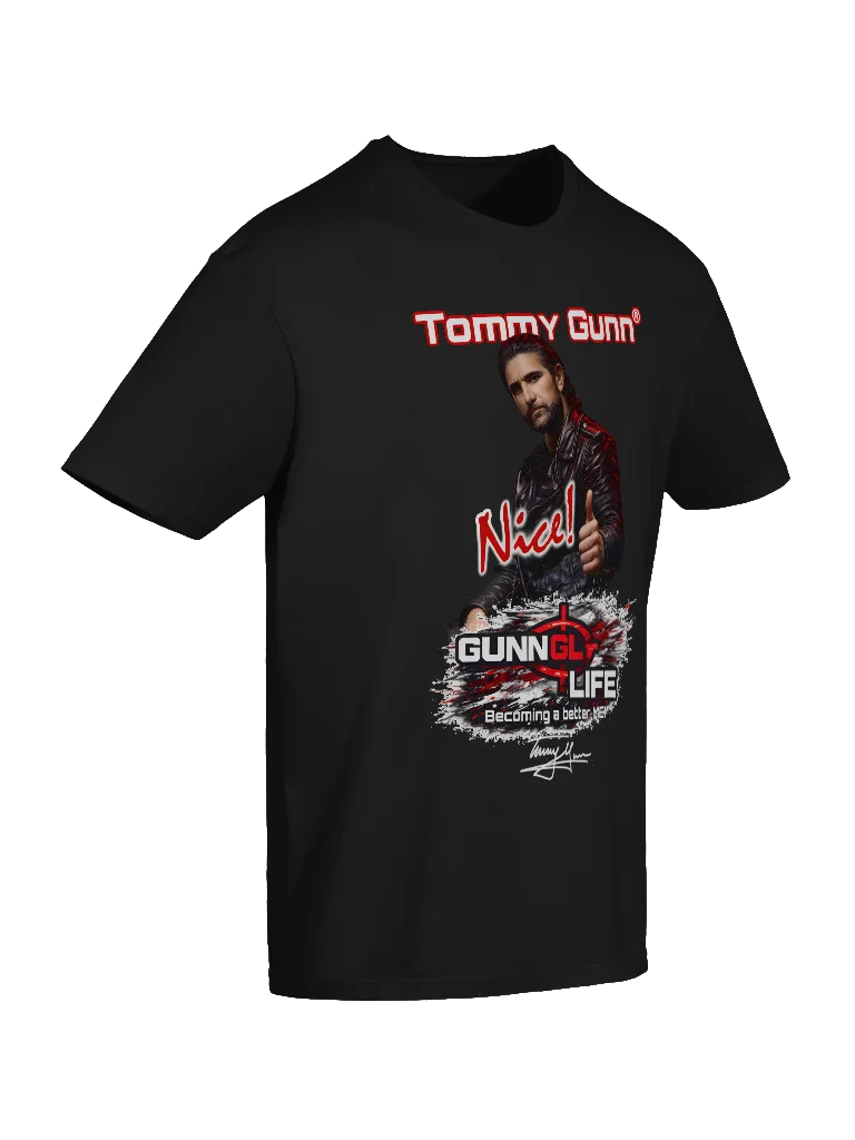 Limited Edition: Tommy Gunn “Nice!” GunnLife: Becoming a Better ME T-Shirt product image (26)