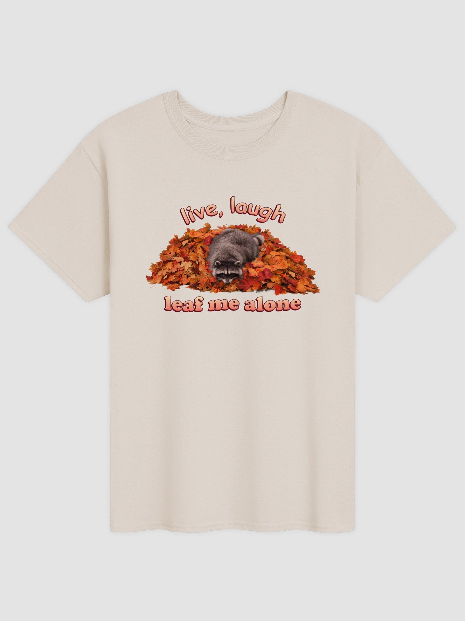 Live Laugh Leaf Me Alone Raccoon T-shirt product image (17)
