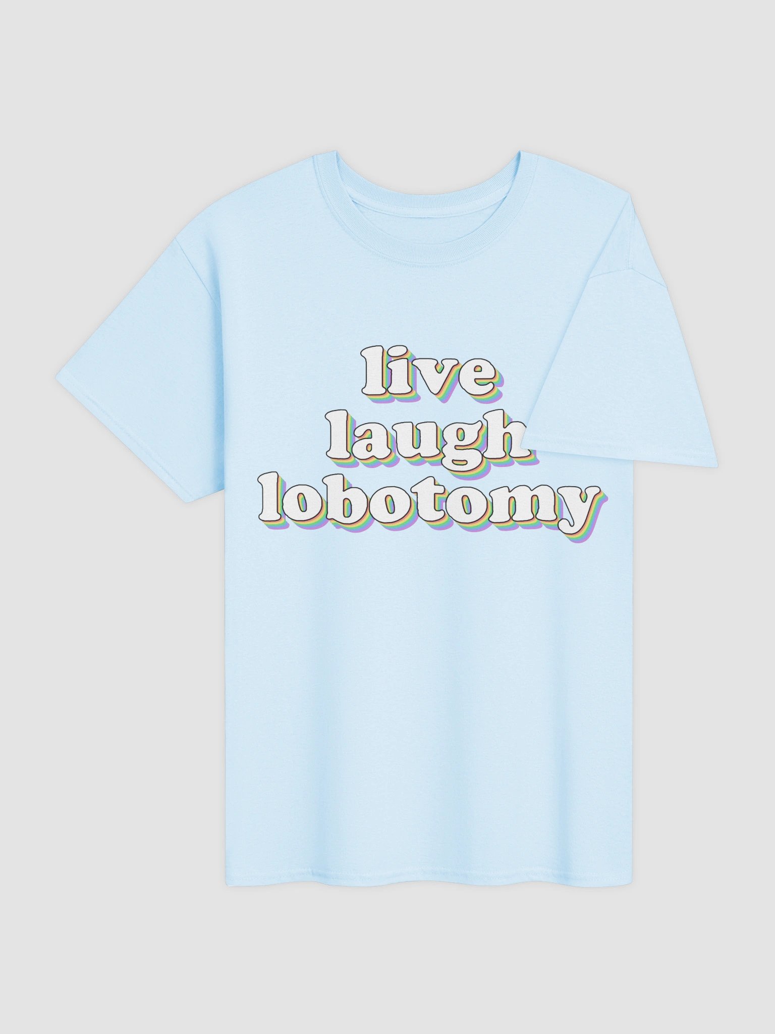 Live Laugh Lobotomy T-shirt product image (16)