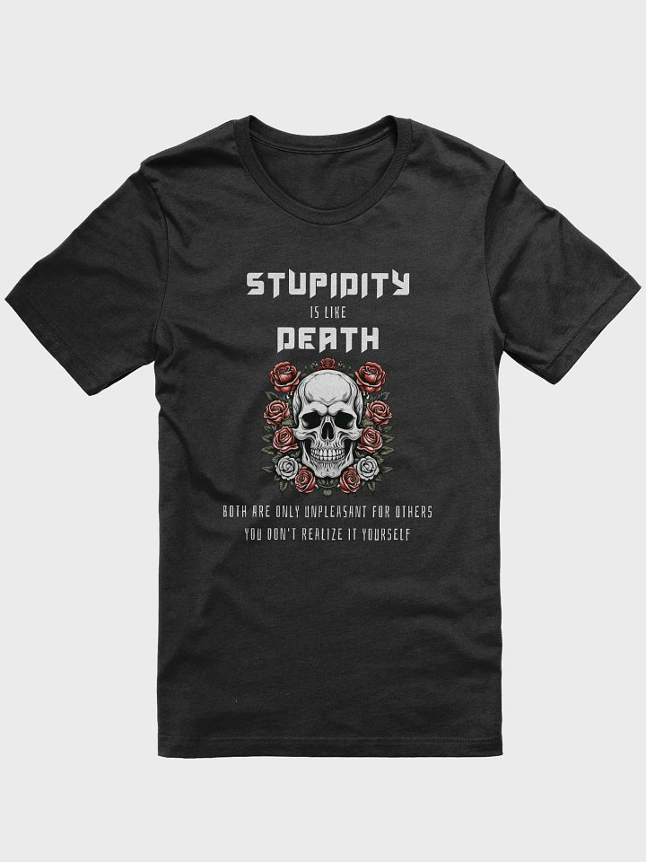 Stupidity is like death product image (3)