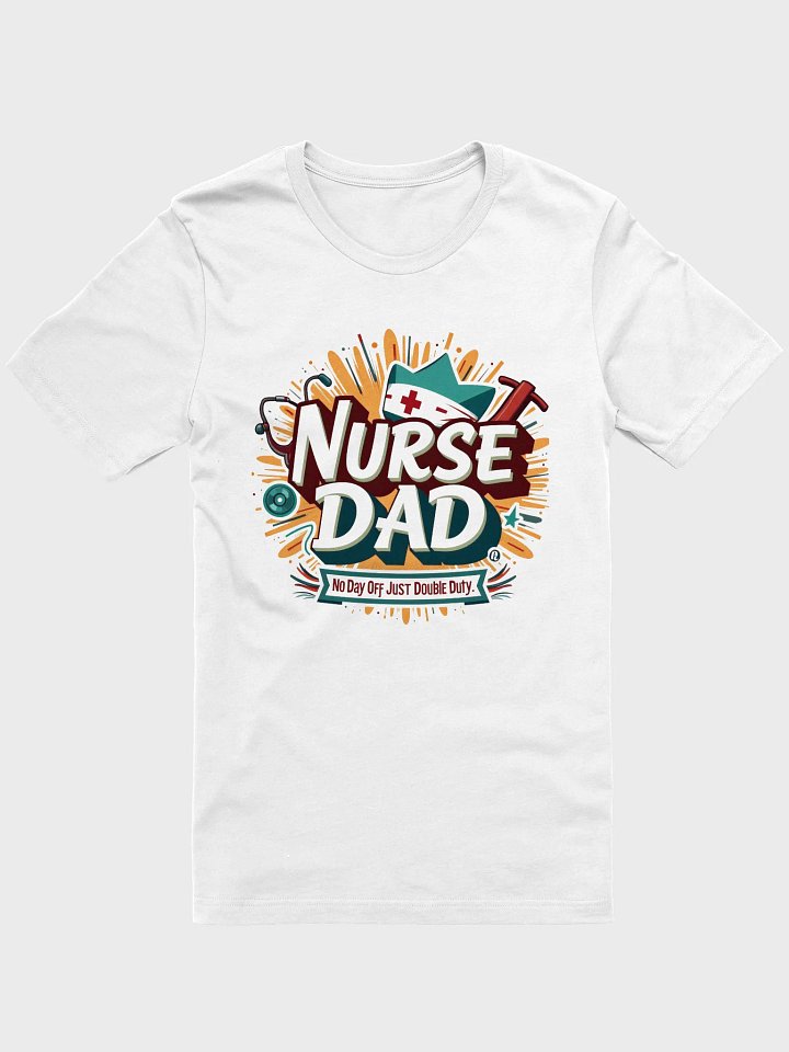 Double Duty Nurse Dad T-Shirt product image (2)