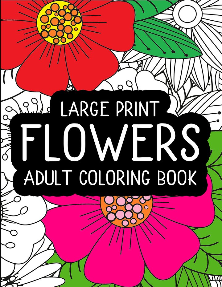 Large Print Flowers Adult Coloring Book (Volume One) | Beautiful Oversized Flowers | Adult Flower Coloring Pages | Gift Idea for Mom product image (1)