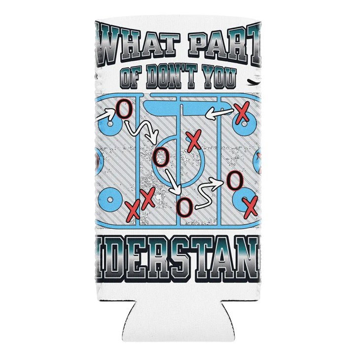 What Part Of Dont You Understand? Hockey Game Plan Can Cooler product image (2)