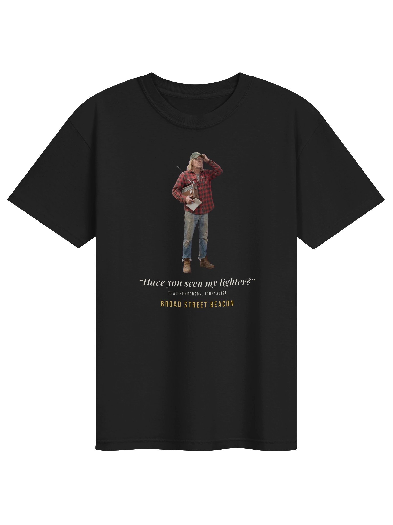 Have You Seen My Lighter? Thad Henderson Tee product image (1)