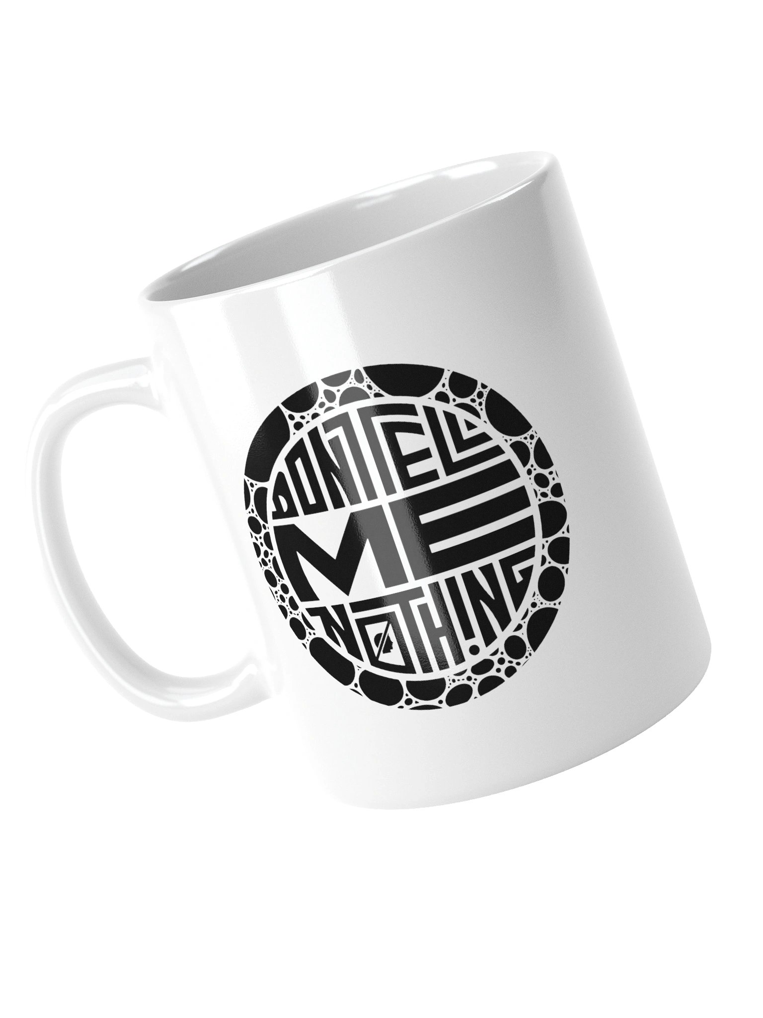 DONT TELL ME NOTHING Mug product image (12)