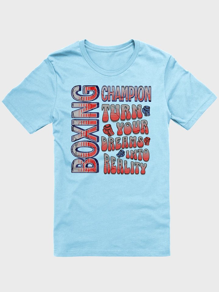 Boxing Champion Turn Your Dreams Into Reality Tee product image (1)