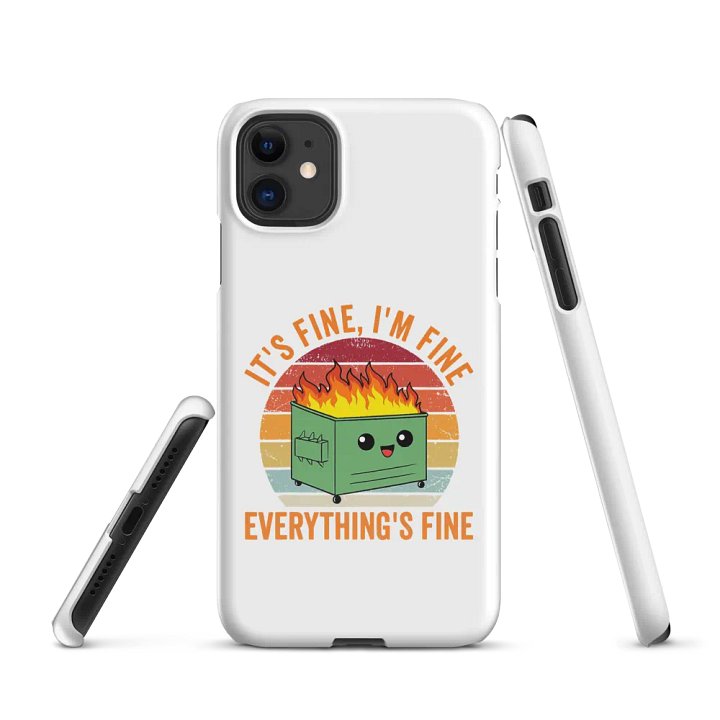 It’s Fine, I’m Fine, Everything’s Fine Dumpster Fire – Protect Your Phone, and Your Sanity Phone Case product image (2)