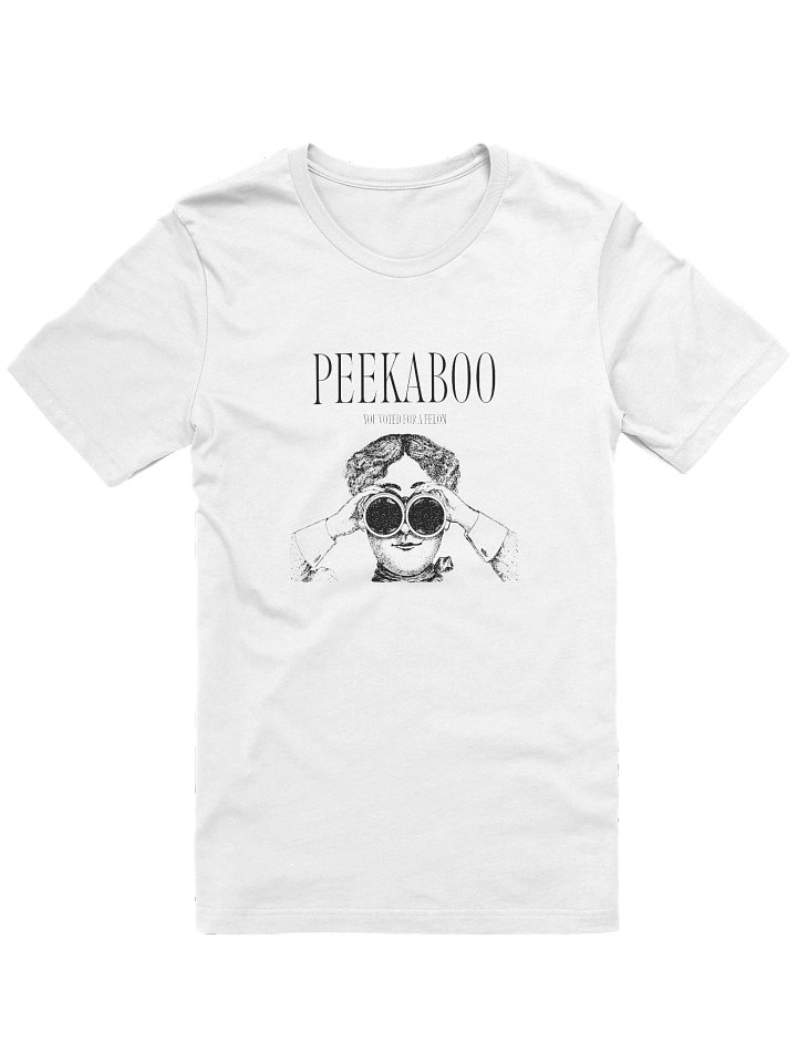 Peekaboo You Voted For a Felon Tee product image (2)