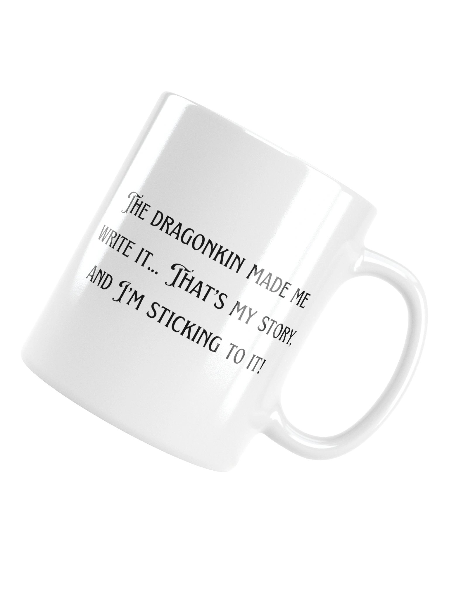 The Dragonkin Made Me Write It mug product image (14)