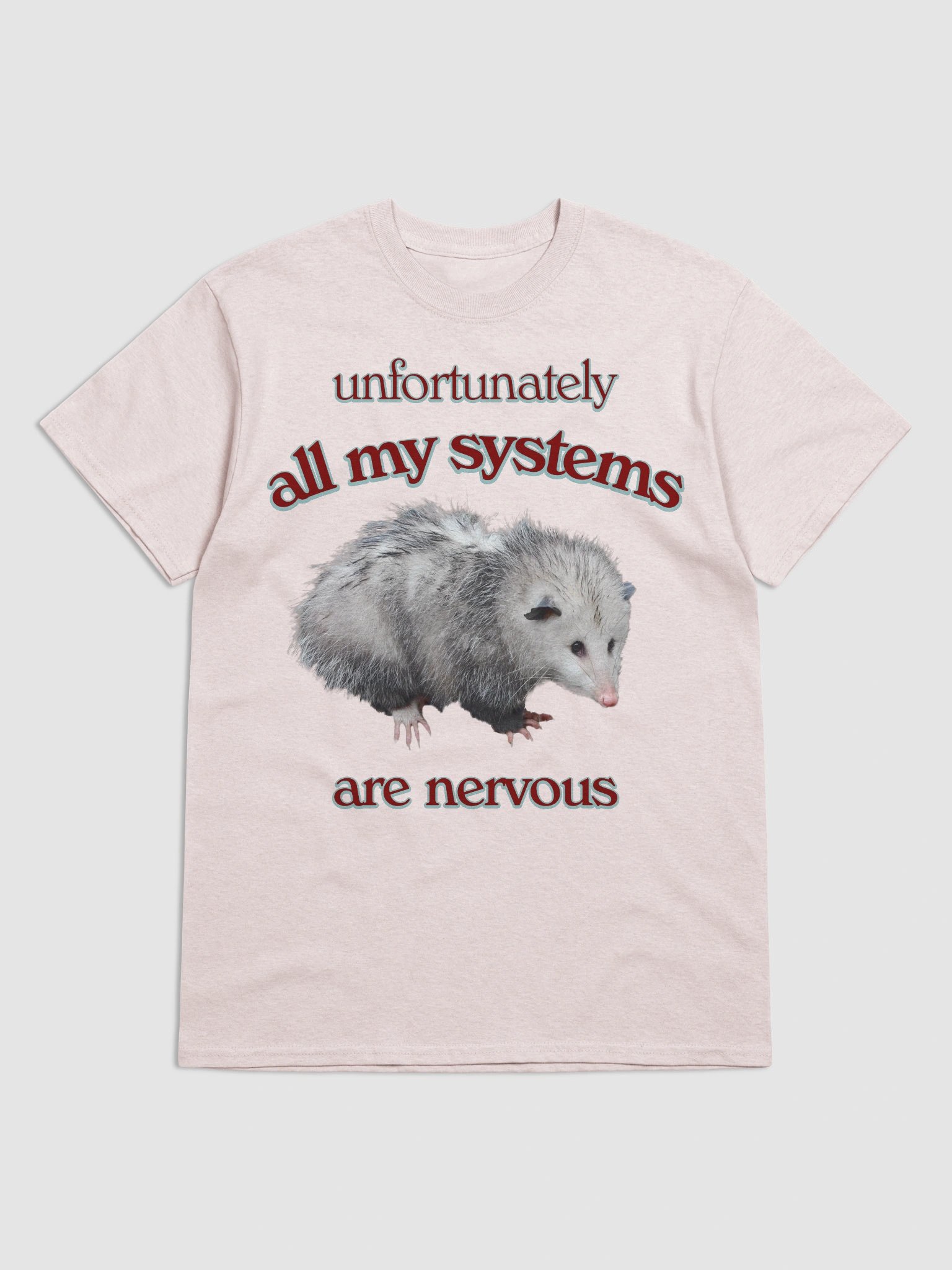 All My Systems Are Nervous Possum T-shirt product image (49)