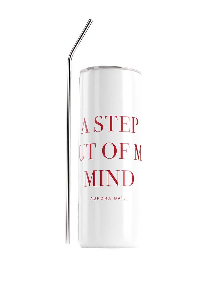 A Step Out Of My Mind - Tumbler product image (1)