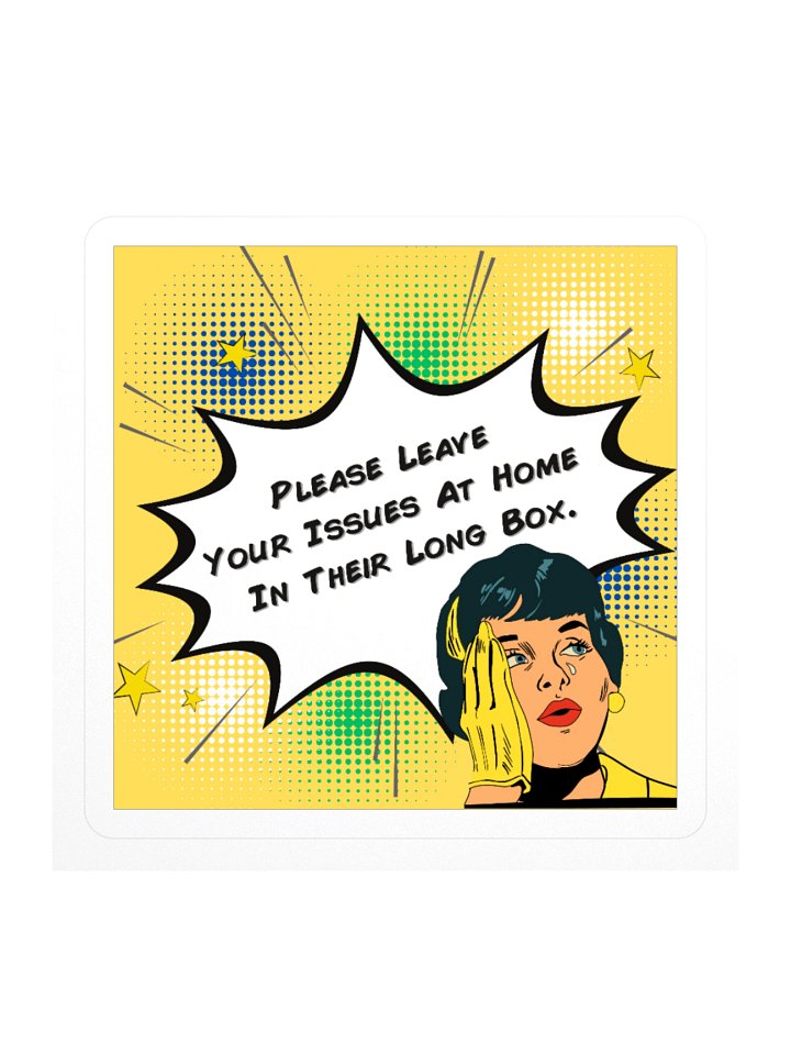 Please Leave Your Issues At Home In Their Long Box Yellow Square Sticker product image (1)