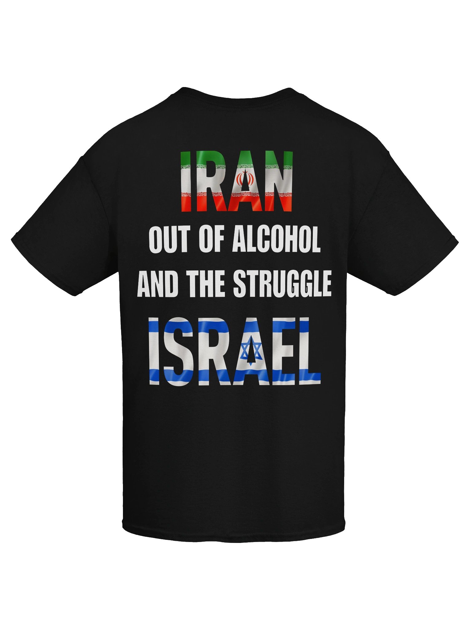 Iran Out Of Alcohol And The Struggle Israel Shirt product image (9)