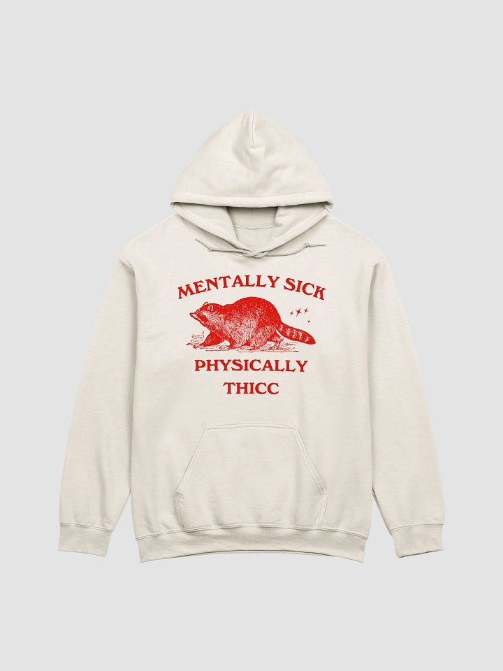 Mentally sick, physically thicc Hoodie product image (1)