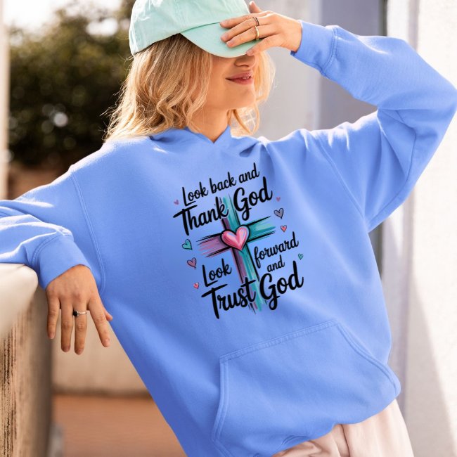 Look Back and Thank God - Look Forward and Trust God Hoodie product image (1)