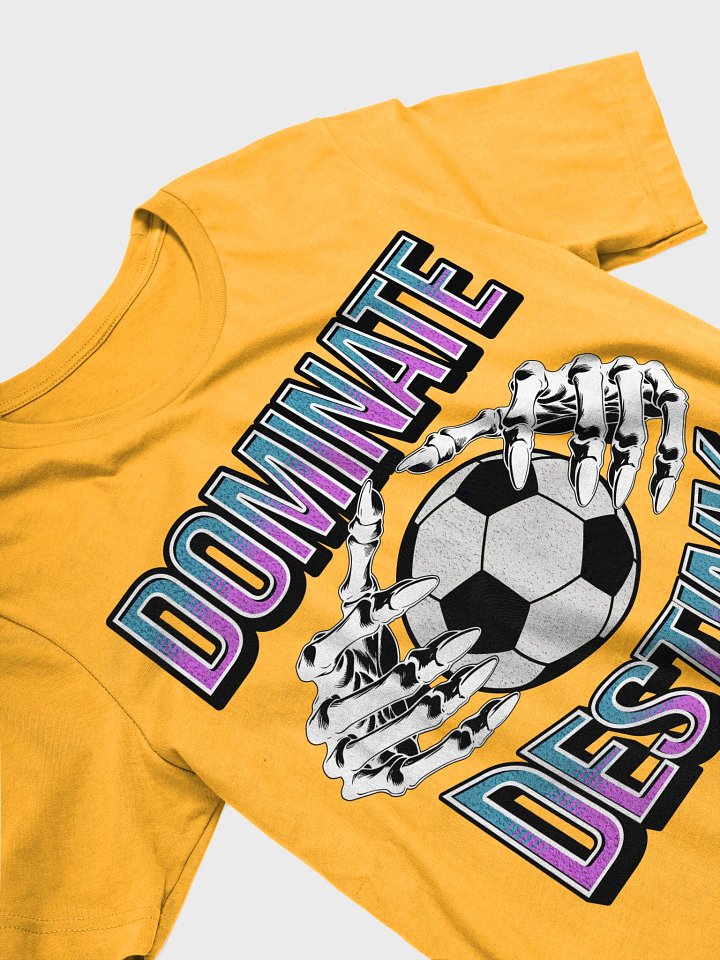 Dominate Destiny Soccer T-Shirt product image (2)