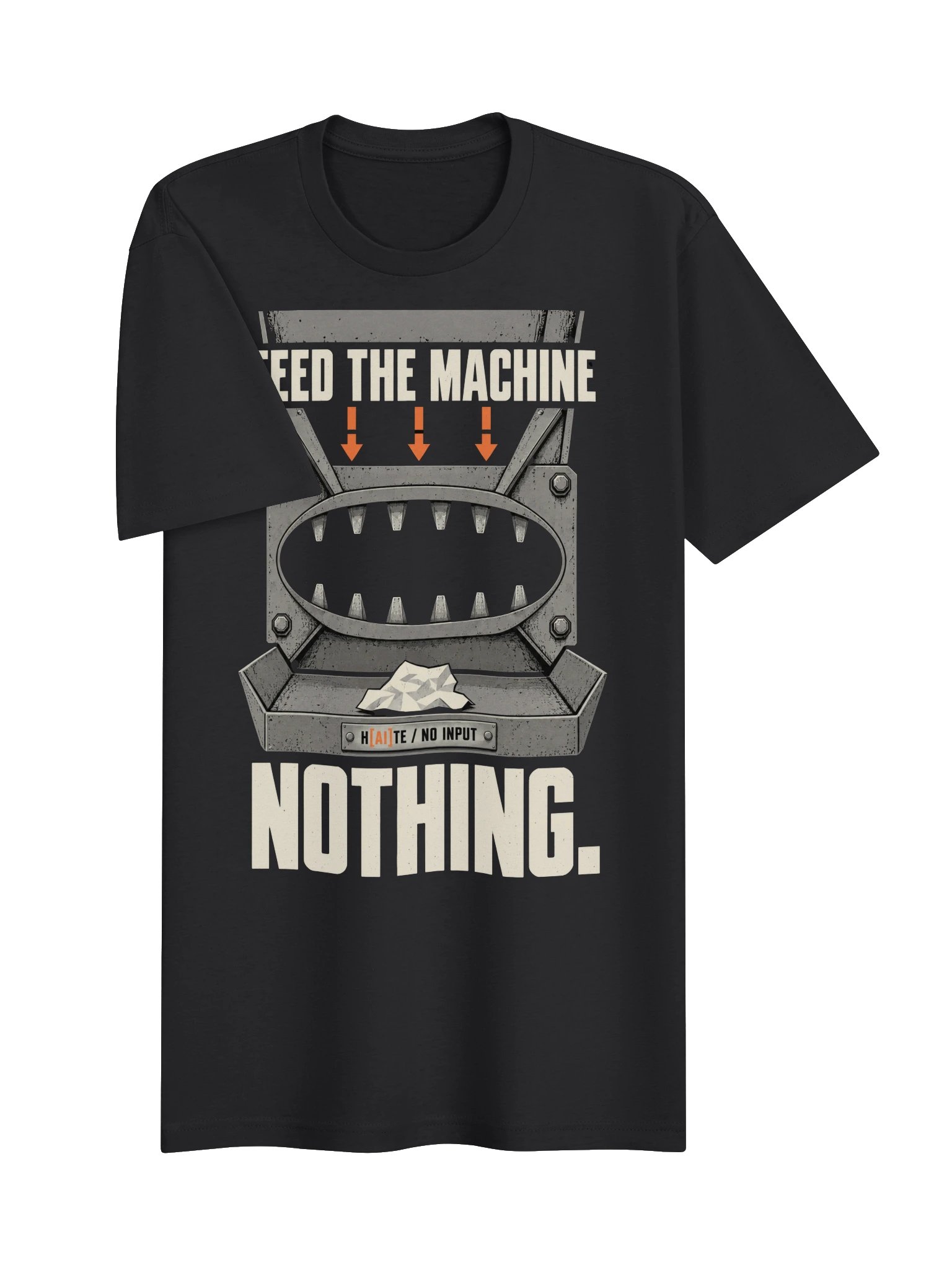 FEED THE MACHINE NOTHING | Everyday Tee product image (21)