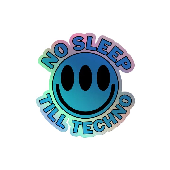 No Sleep Till Techno - Holographic Sticker product image (2)