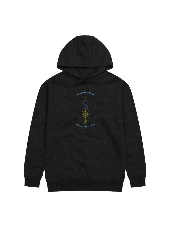 Things are Difficult Before They Are Easy Unisex Premium Hoodie product image (1)