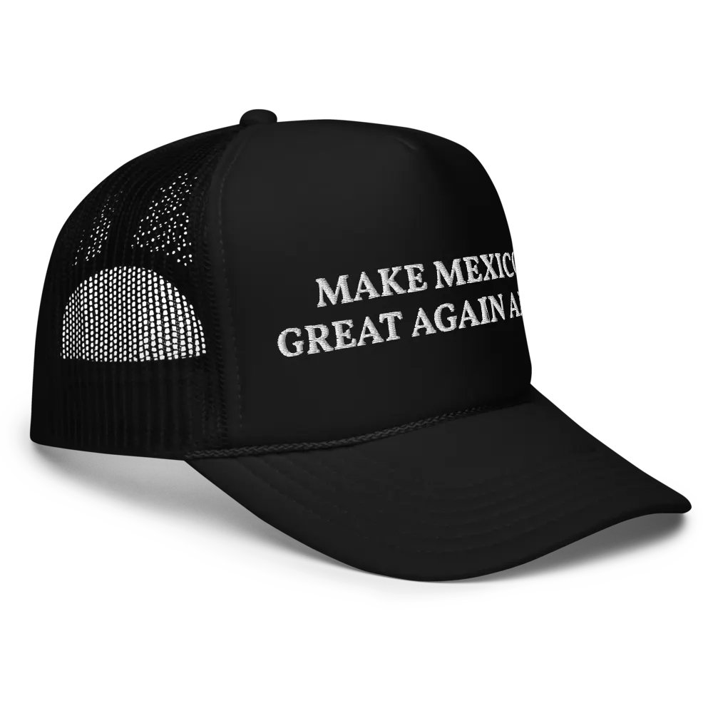 Make Mexico Great Again Also - Embroidered Trucker Hat Cap product image (3)