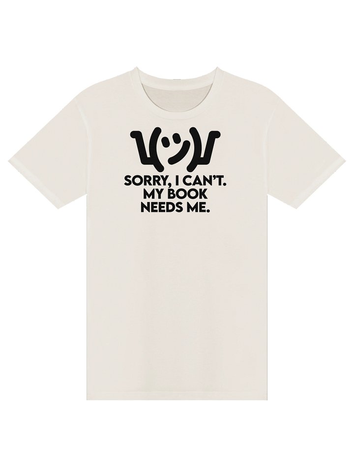 Sorry, My Book Needs Me Tee product image (1)