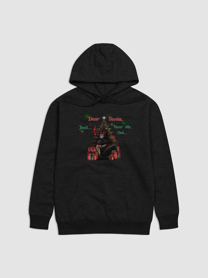 Dear Santa, Hear Me Out... Hoodie product image (1)