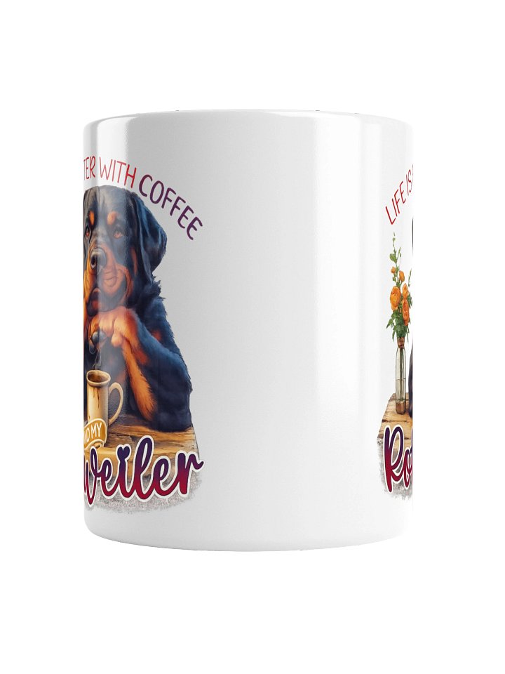 Life Is Better With Coffee Rottweiler Mug product image (4)