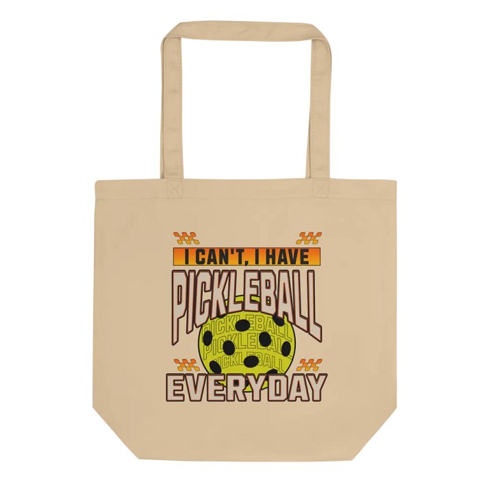 I Can't I Have Pickleball Everyday Eco Tote product image (1)