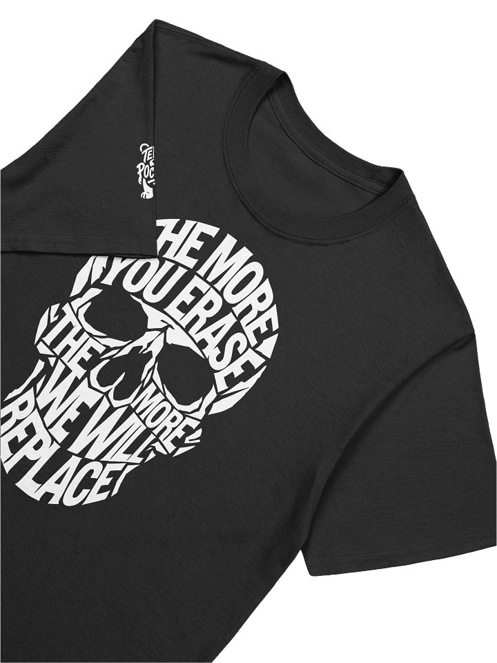 THE MORE YOU ERASE SKULL Graphic T-Shirt White on Black product image (1)