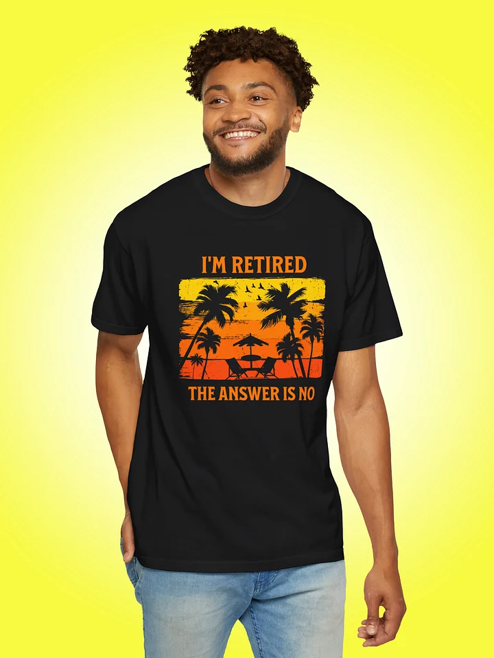 I'm Retired, The Answer Is No product image (1)