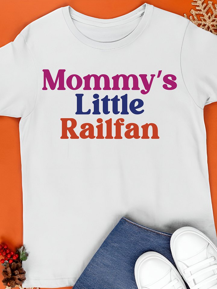 Mommy’s Little Railfan Shirt product image (1)