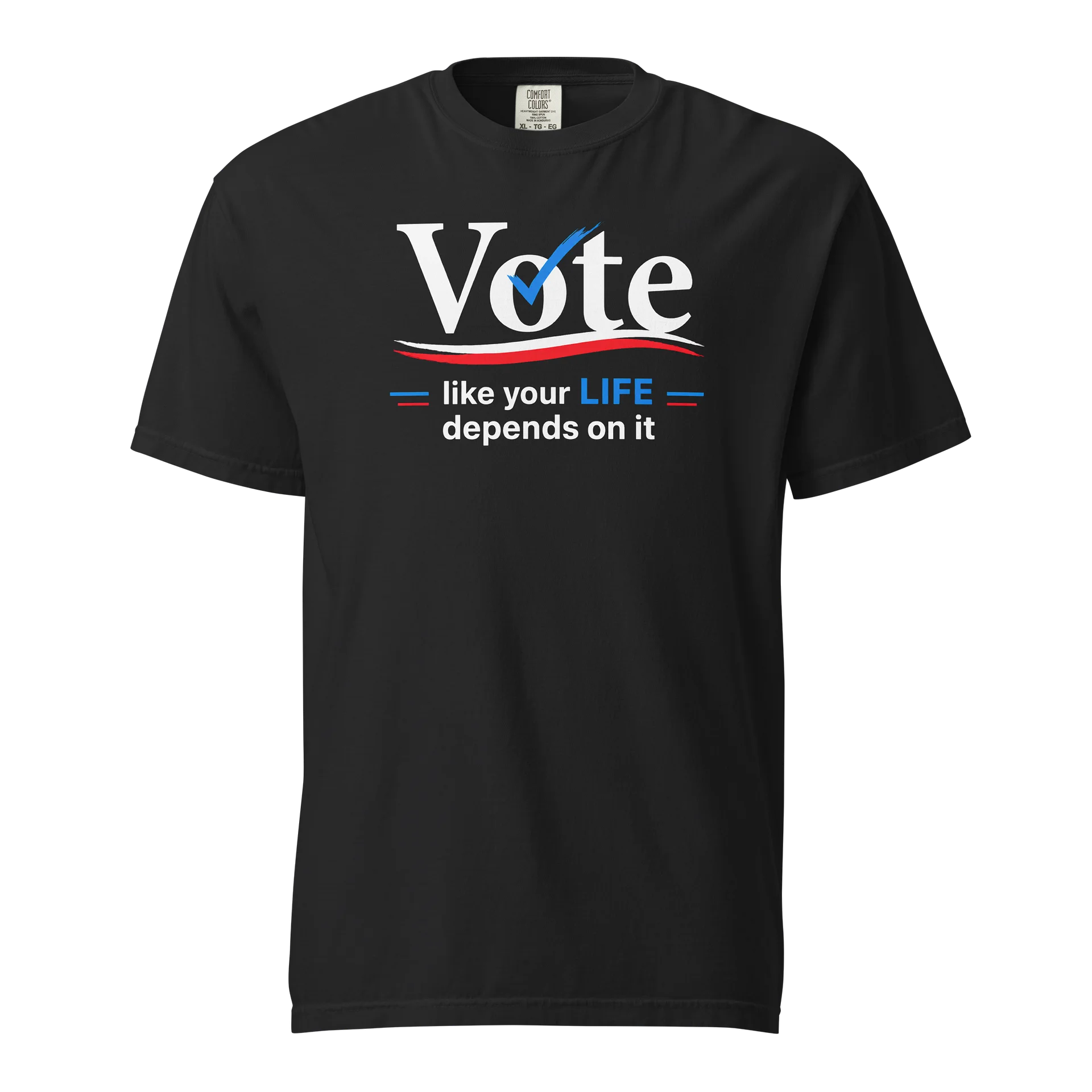 Vote like your LIFE depends on it shirt product image (1)