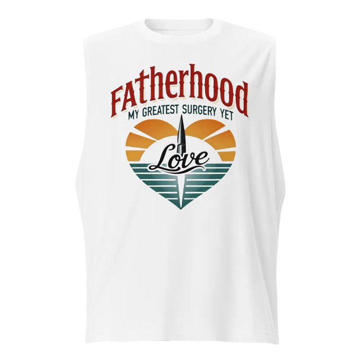 Fatherhood Love Muscle Tank product image (1)