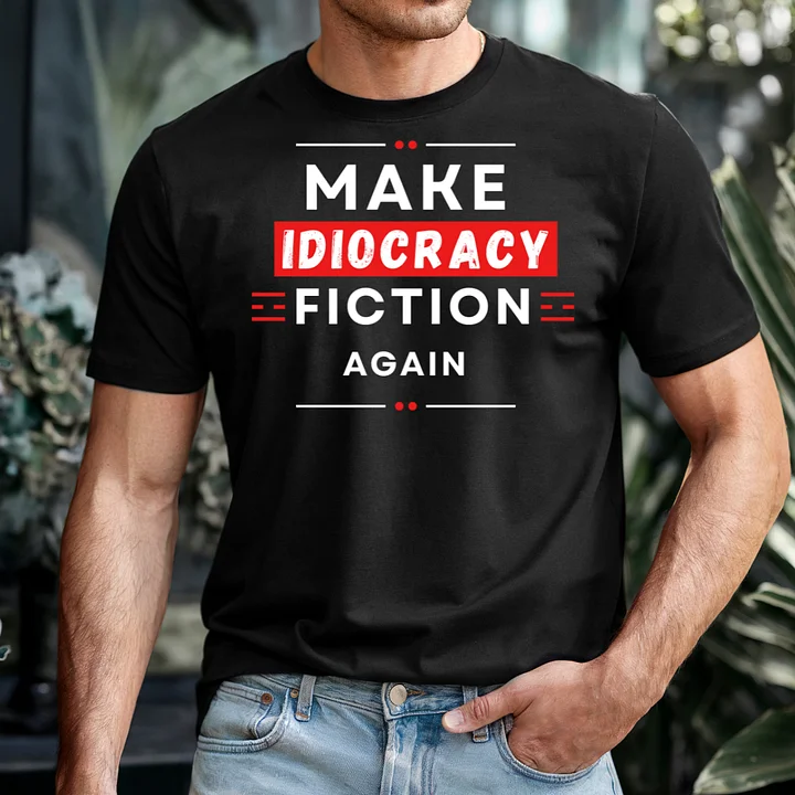 Make Idiocracy Fiction Again T-Shirt - Style 2 product image (2)