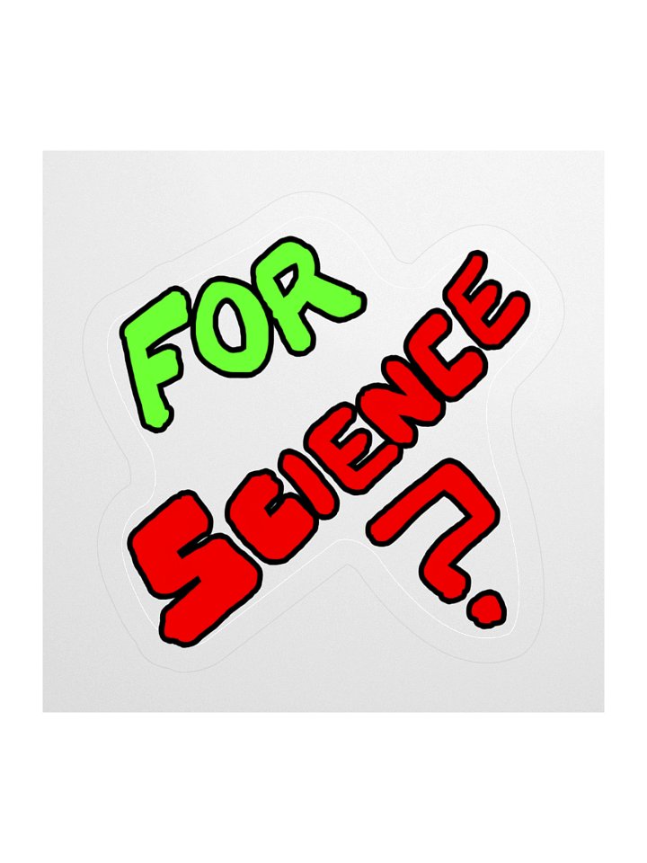 Do you even FOR SCIENCE? Sticker product image (1)