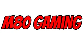 M80 gaming