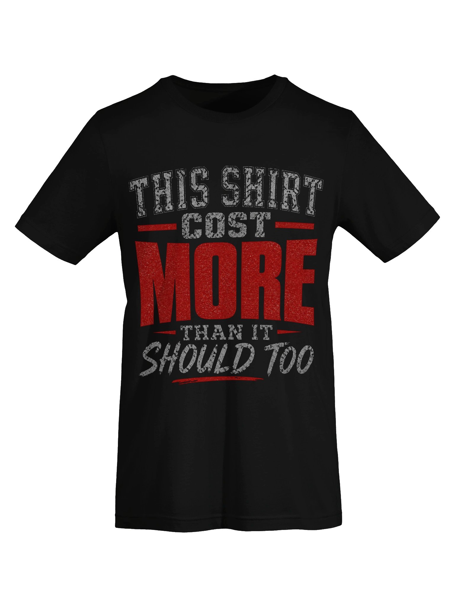 This Shirt Cost More Than It Should Too product image (7)