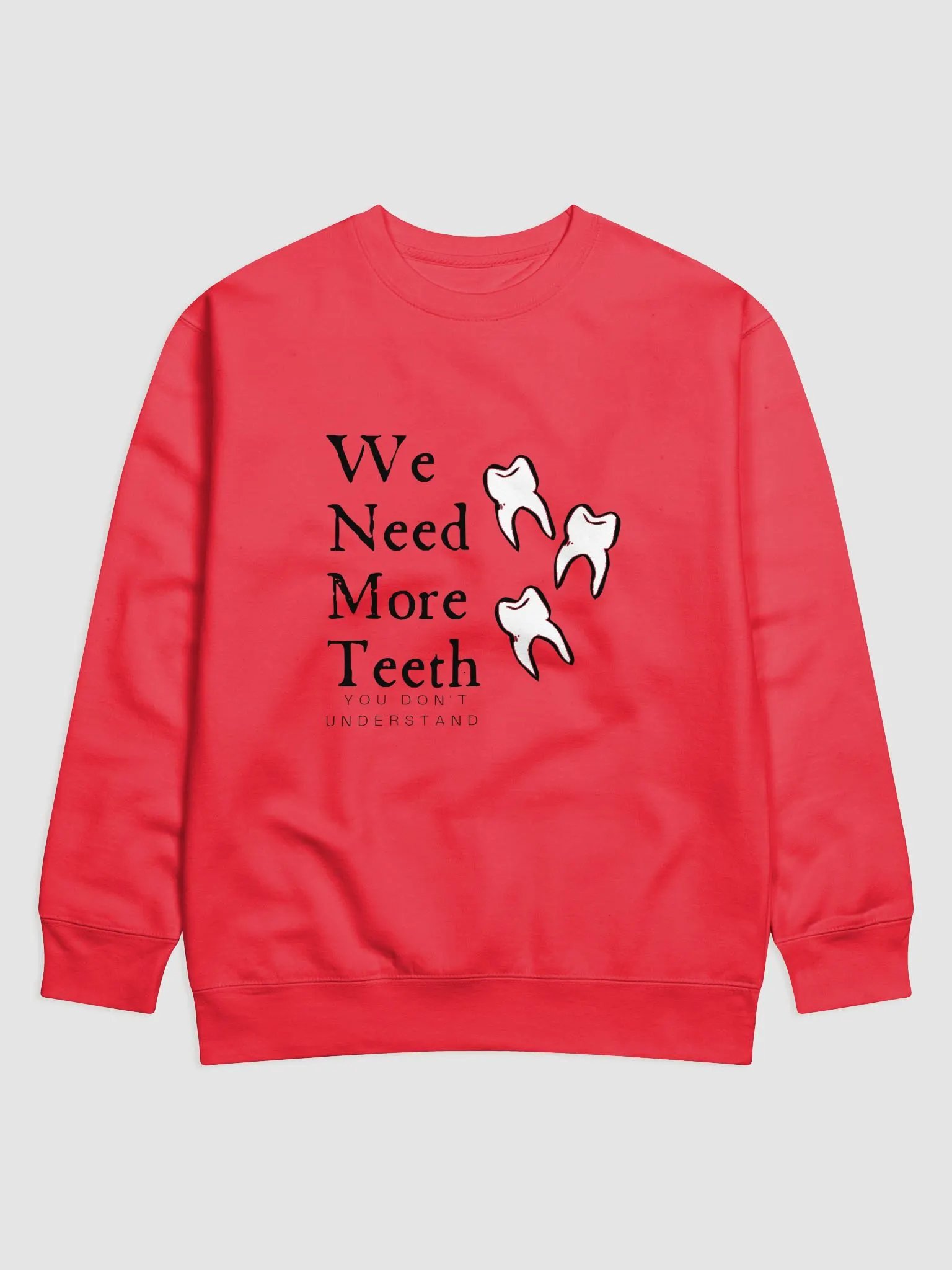 We need more teeth | Cotton Heritage Premium Sweatshirt by Cotton Heritage product image (1)