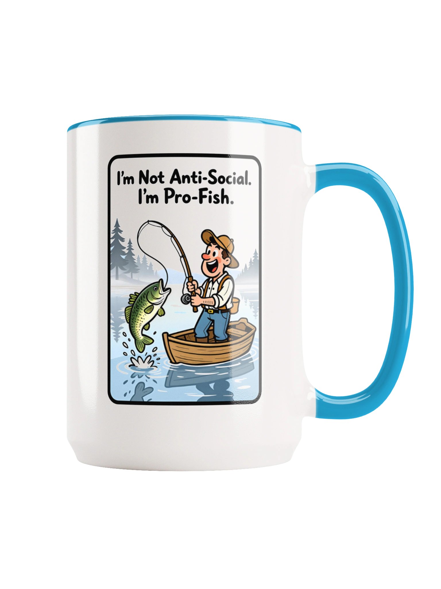 Ceramic 15 oz Mug: "I'm Not Anti-Social. I'm Pro-Fish." product image (1)