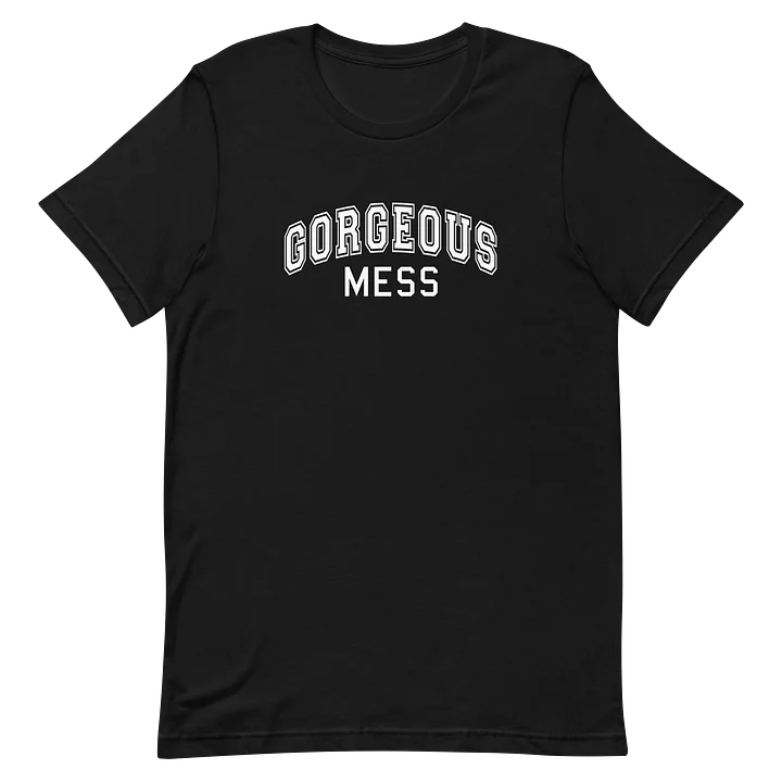 Gorgeous Mess T-Shirt product image (1)