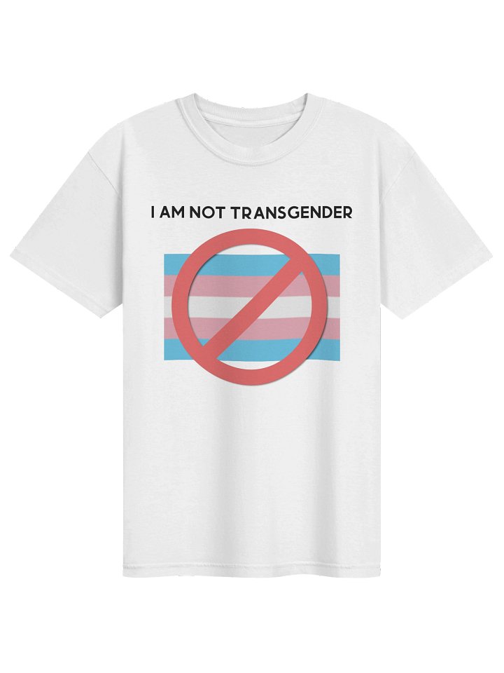 I AM NOT TRANSGENDER | Comfort T-Shirt product image (1)