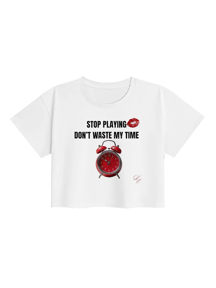 Don’t Waste My Time…™ Signature Crop product image (1)