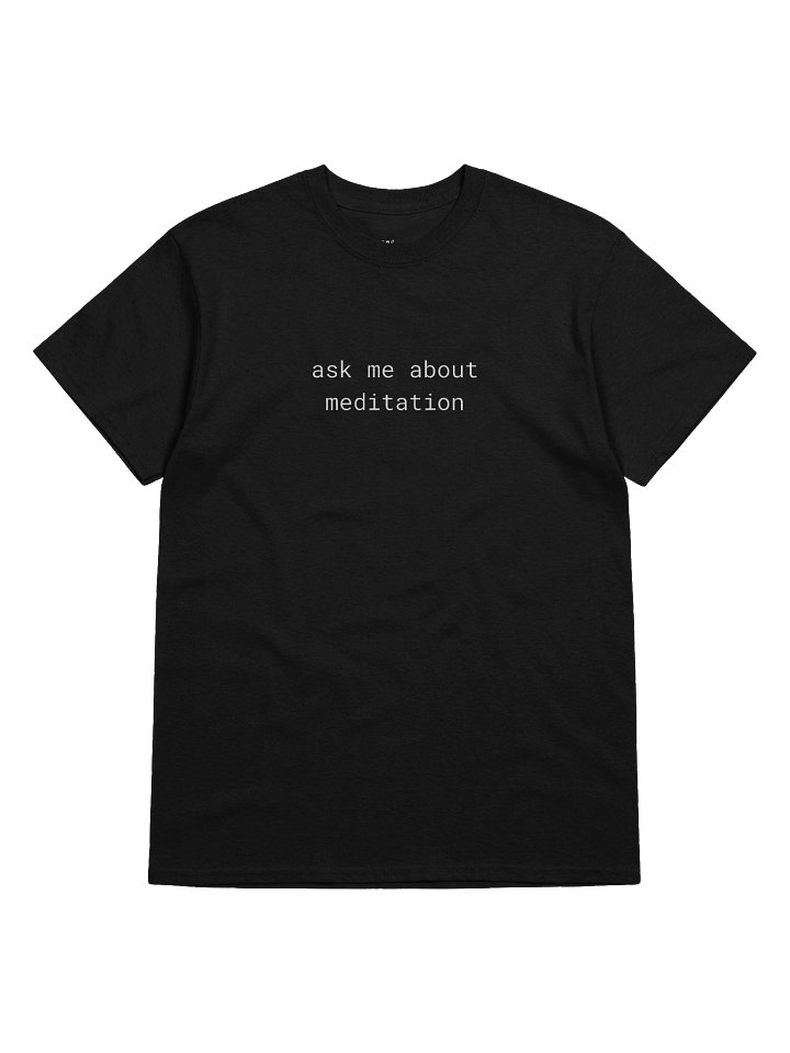 ask me about meditation t-shirt product image (1)