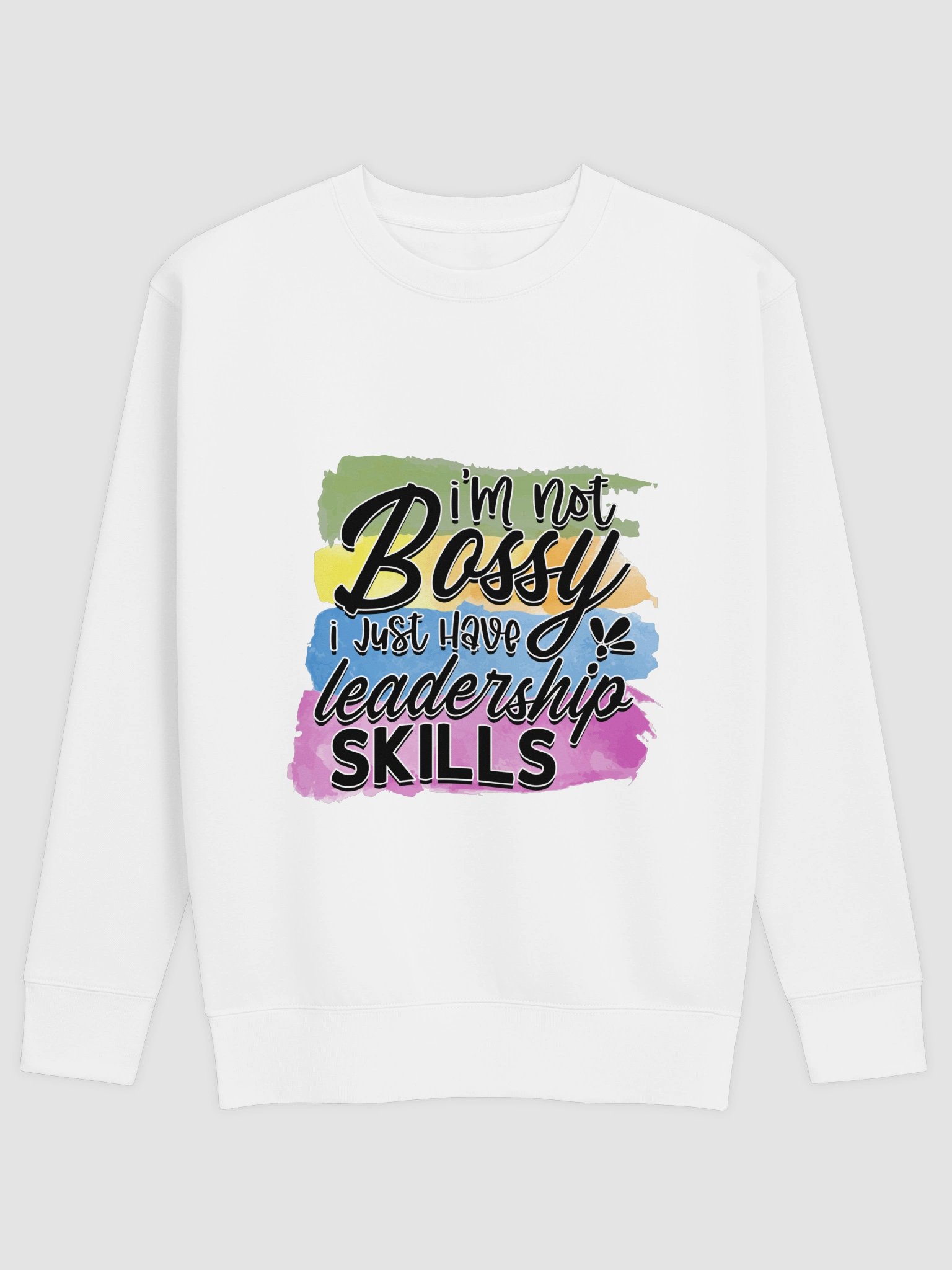 I'm Not Bossy I Have Leadership Skills Sweatshirt product image (1)