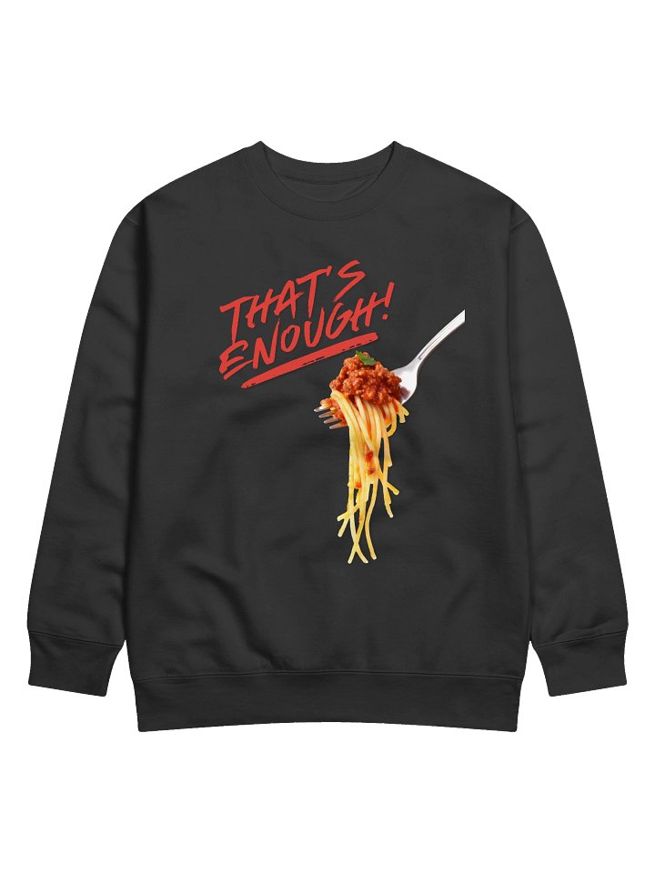 That's Enough Spaghetti Sweatshirt product image (2)