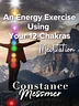 An Energy Exercise Using Your 12 Chakras