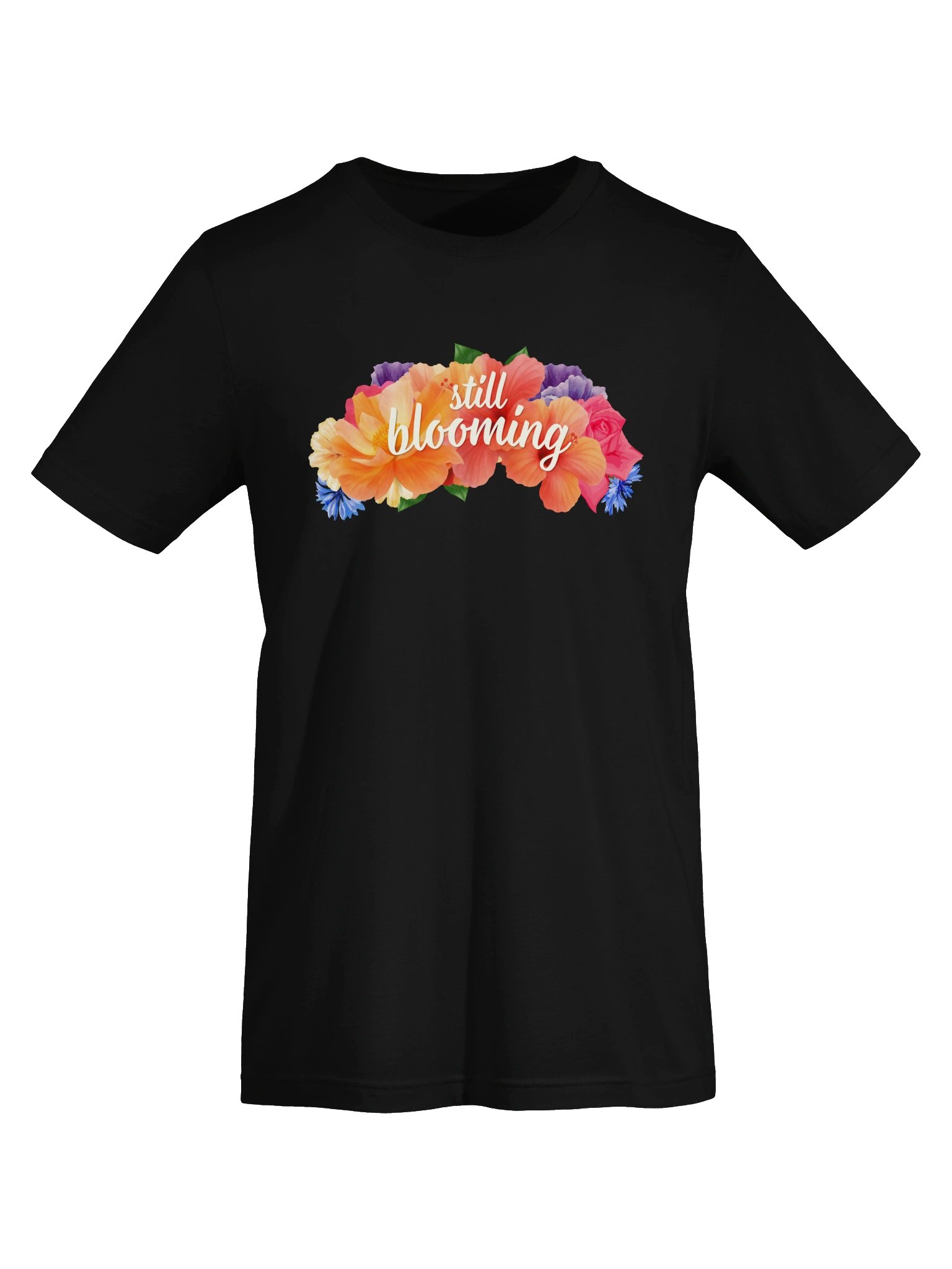 Still Blooming T-Shirt – A Midlife Reminder product image (47)