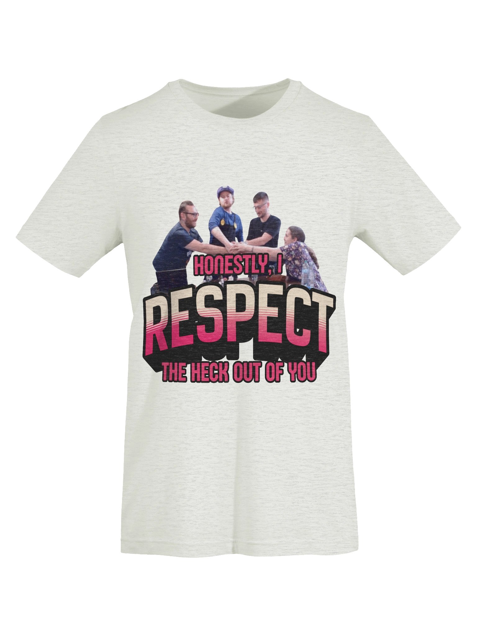 Honestly, I Respect The Heck Out Of This Shirt product image (19)